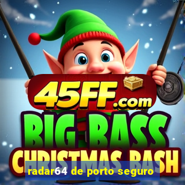 radar64 de porto seguro